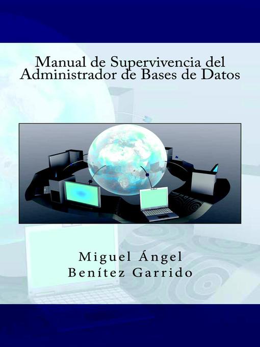 Title details for Manual de Supervivencia del Administrador de Bases de Datos by Miguel Ángel Benítez - Available